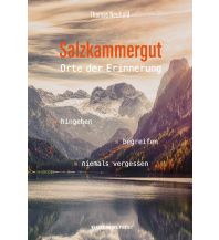 Travel Guides Austria Salzkammergut – Orte der Erinnerung Anton Pustet Verlag