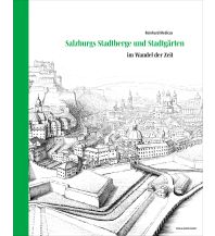 Reiseführer Österreich Salzburgs Stadtberge und Stadtgärten Anton Pustet Verlag