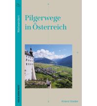 Weitwandern Pilgerwege in Österreich Anton Pustet Verlag