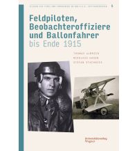 Fiction Flieger aus Tirol und Vorarlberg in den k.u.k. Luftfahrtruppen Bd. 1 Michael Wagner Verlag
