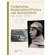 Erzählungen Flieger aus Tirol und Vorarlberg in den k.u.k. Luftfahrtruppen Bd. 2 Michael Wagner Verlag