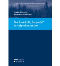 Das Protokoll "Bergwald" der Alpenkonvention Verlag Österreich GmbH