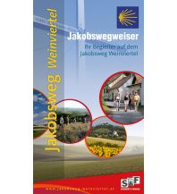 Long Distance Hiking Jakobswegweiser Weinviertel - mit Karten 1:35.000 Schubert & Franzke & Muntii Nostri