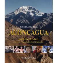 Outdoor Illustrated Books Aconcagua und die Anden bis zum Wendekreis des Steinbocks Herbert Weishaupt Verlag