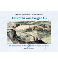 Climbing Stories Ansichten vom Ewigen Eis Herbert Weishaupt Verlag