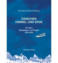 Climbing Stories Zwischen Himmel und Erde Herbert Weishaupt Verlag