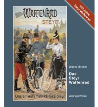 Radtechnik Das Steyr-Waffenrad Herbert Weishaupt Verlag