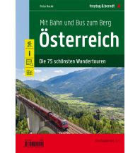 f&b Hiking Maps Mit Bahn und Bus zum Berg - Österreich Freytag-Berndt und Artaria