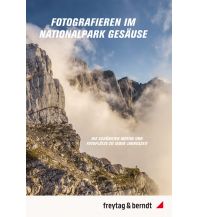 Hiking Guides Fotogafieren im Nationalpark Gesäuse Freytag-Berndt und Artaria