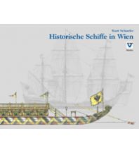 Illustrated Books Historische Schiffe in Wien NWV - Neuer Wissenschaftlicher Verlag