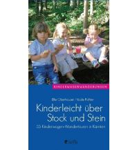 Wandern mit Kindern Kinderleicht über Stock und Stein - Kinderwagenwanderungen in Kärnten Heyn Verlag