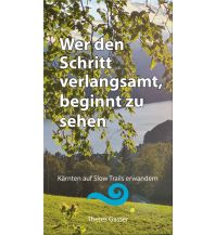 Hiking Guides Wer den Schritt verlangsamt, beginnt zu sehen Heyn Verlag