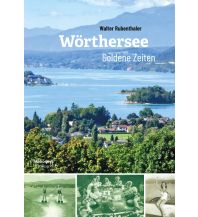 Travel Literature Wörthersee - goldene Zeiten Hermagoras Verlag