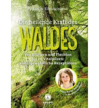 Naturführer Die heilende Kraft des Waldes Verlag des österreichischen Kneippbundes