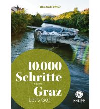 Wanderführer 10.000 Schritte in & um Graz Verlag des österreichischen Kneippbundes
