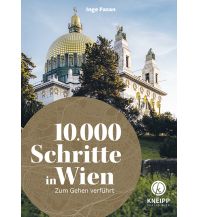 Reiseführer 10.000 Schritte in & um Wien Verlag des österreichischen Kneippbundes
