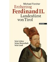 Travel Guides Erzherzog Ferdinand II. Landesfürst von Tirol Haymon Verlag