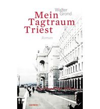 Travel Literature Mein Tagtraum Triest Haymon Verlag