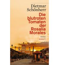 Travel Literature Die blutroten Tomaten der Rosalía Morales Haymon Verlag
