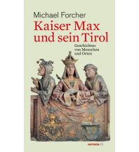 Travel Guides Kaiser Max und sein Tirol Haymon Verlag