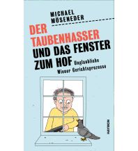 Der Taubenhasser und das Fenster zum Hof Haymon Verlag