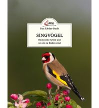 Naturführer Das kleine Buch: Singvögel Servus Red Bull Media House