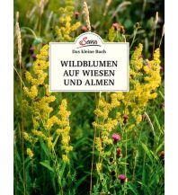 Naturführer Das kleine Buch: Wildblumen auf Wiesen und Almen Servus Red Bull Media House