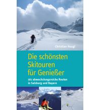 Skitourenführer Österreich Die schönsten Skitouren für Genießer Michael Wagner Verlag