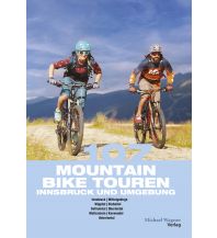 Mountainbike Touring / Mountainbike Maps 107 Mountainbiketouren Innsbruck und Umgebung Michael Wagner Verlag