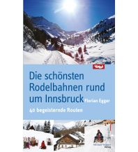 Die schönsten Rodelbahnen rund um Innsbruck Michael Wagner Verlag