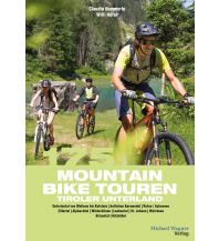 Mountainbike-Touren - Mountainbikekarten 175 Mountainbiketouren Tiroler Unterland Michael Wagner Verlag
