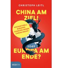 Travel Literature China am Ziel! Europa am Ende? ecowin Verlag