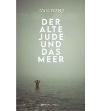 Travel Literature Der alte Jude und das Meer Picus Verlag