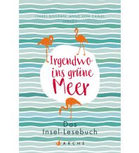 Travel Literature Irgendwo ins grüne Meer Arche Verlag