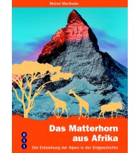 Geologie und Mineralogie Das Matterhorn aus Afrika Ott Verlag