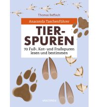 Nature and Wildlife Guides Anaconda Taschenführer Tierspuren. 70 Fuß-, Kot- und Fraßspuren lesen und bestimmen Anaconda Verlag GmbH