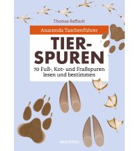 Naturführer Anaconda Taschenführer Tierspuren. 70 Fuß-, Kot- und Fraßspuren lesen und bestimmen Anaconda Verlag GmbH