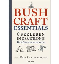 Mountaineering Techniques Bushcraft Essentials. Überleben in der Wildnis. Das Grundlagenbuch Anaconda Verlag GmbH
