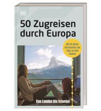 Bildbände 50 Zugreisen durch Europa Dorling Kindersley