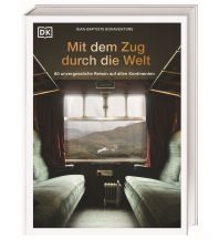 Illustrated Books Mit dem Zug durch die Welt Dorling Kindersley