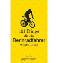 Cycling Guides 101 Dinge, die ein Rennradfahrer wissen muss Bruckmann Verlag