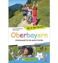 Travel Guides Germany Ab in die Ferien – Oberbayern Bruckmann Verlag