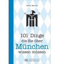 Reiseführer 101 Dinge, die Sie über München wissen müssen Bruckmann Verlag