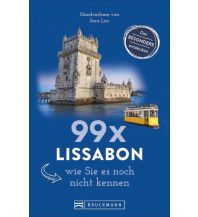 Reiseführer 99 x Lissabon, wie Sie es noch nicht kennen Bruckmann Verlag