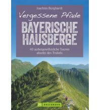 Wanderführer Vergessene Pfade Bayerische Hausberge Bruckmann Verlag