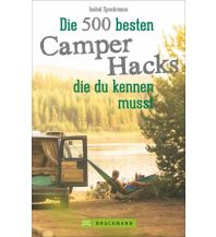 Campingführer Die 1000 besten Camper Hacks, die du kennen musst Bruckmann Verlag