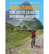 Cycling Guides Mountainbiken von Hütte zu Hütte Bayerische Hausberge Bruckmann Verlag