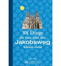 Hiking Guides 101 Dinge, die man über den Jakobsweg wissen muss Bruckmann Verlag