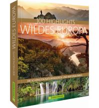 Outdoor Illustrated Books 100 Highlights Wildes Europa Bruckmann Verlag