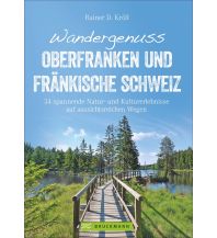 Wanderführer Wandergenuss Oberfranken und Fränkische Schweiz Bruckmann Verlag